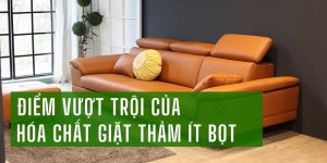 Điểm vượt trội của hóa chất giặt thảm ít bọt