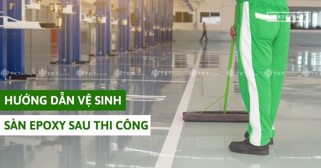hướng dẫn vệ sinh sàn epoxy sau thi công